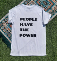 PEOPLE HAVE THE POWER TEE- sale